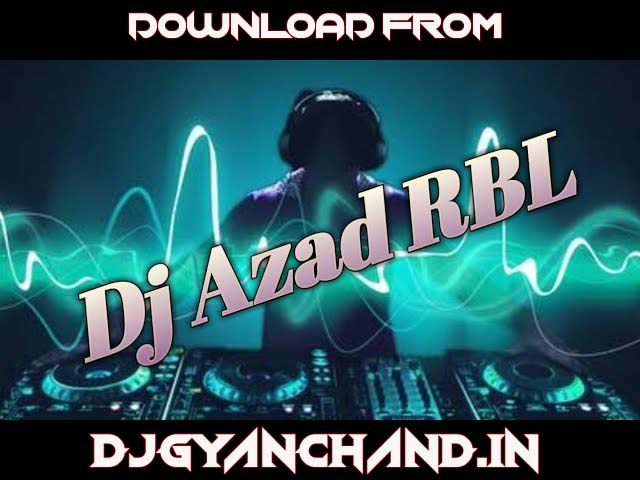 Hari Hari Odhani Tohar Chhutal Kawana Bagiya Ae Gori Bhojpuri Remix Song - Dj Azad Azd RBL